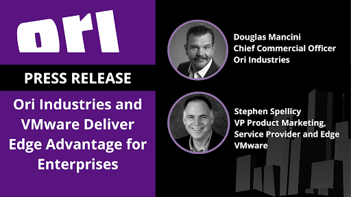 Ori Brings More Enterprises to the Edge 1 Ori Brings More Enterprises to the Edge
