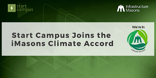 Start Campus joins Amazon Web Services, Google, Meta, and Microsoft in signing the iMason Climate Accord pledge 1 Start Campus joins Amazon Web Services, Google, Meta, and Microsoft in signing the iMason Climate Accord pledge