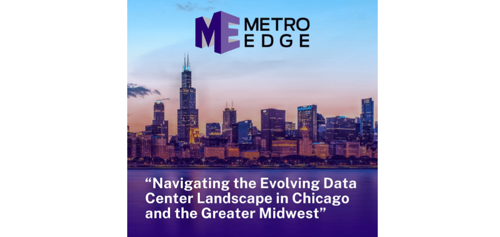 Navigating the Evolving Data Center Landscape in Chicago and the Greater Midwest 1 Metro Edge