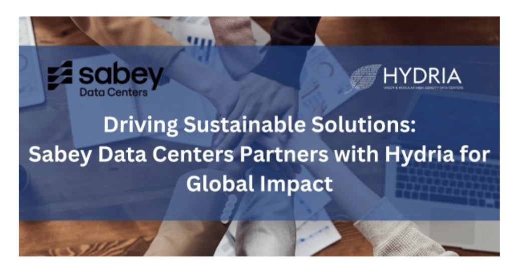 Driving Sustainable Solutions: Sabey Data Centers Partners with Hydria for Global Impact