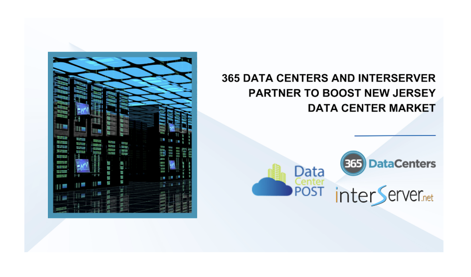 365 Data Centers and InterServer Partner to Boost New Jersey Data Center Market 1 365 Data Centers and InterServer Partner to Boost New Jersey Data Center Market